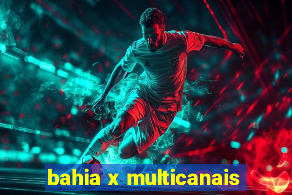 bahia x multicanais